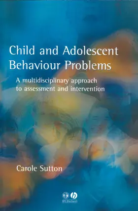 Sutton |  Child and Adolescent Behavioural Problems | Buch |  Sack Fachmedien