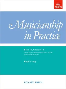 Smith |  Musicianship in Practice, Book III, Grades 6-8 | Sonstiges |  Sack Fachmedien