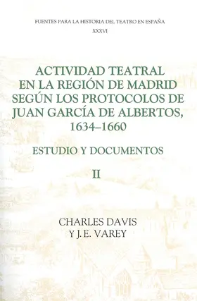 Davis / Varey |  Actividad Teatral En La Region de Madrid Segun Los Protocolos de Juan Garcia de Albertos, 1634-1660 | Buch |  Sack Fachmedien