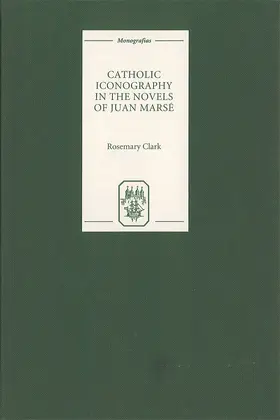 Clark |  Catholic Iconography in the Novels of Juan Marsé | Buch |  Sack Fachmedien