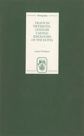 Vivanco |  Death in Fifteenth-Century Castile: Ideologies of the Elites | Buch |  Sack Fachmedien