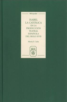 Caba | Isabel La Católica En La Producción Teatral Española del Siglo XVII | Buch | 978-1-85566-163-9 | sack.de