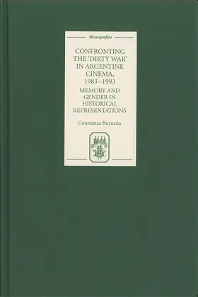 Burucúa, Constanza |  Confronting the 'Dirty War' in Argentine Cinema, 1983-1993 | Buch |  Sack Fachmedien