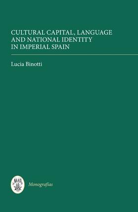 Binotti | Cultural Capital, Language and National Identity in Imperial Spain | Buch | 978-1-85566-245-2 | sack.de