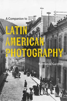 Gardner |  A Companion to Latin American Photography | Buch |  Sack Fachmedien