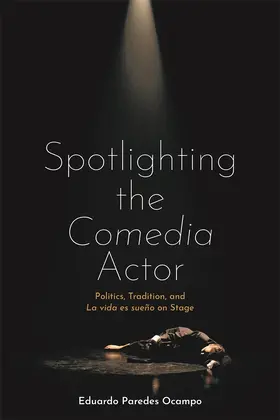 Paredes Ocampo | Spotlighting the <I>Comedia</I> Actor | Buch | 978-1-85566-412-8 | www.sack.de