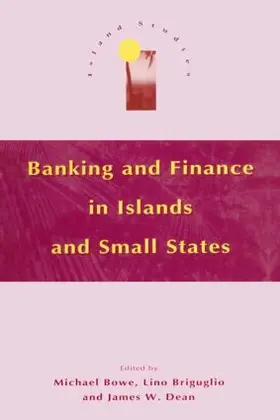 Bowe / Briguglio / Dean |  Banking and Finance in Islands and Small States | Buch |  Sack Fachmedien