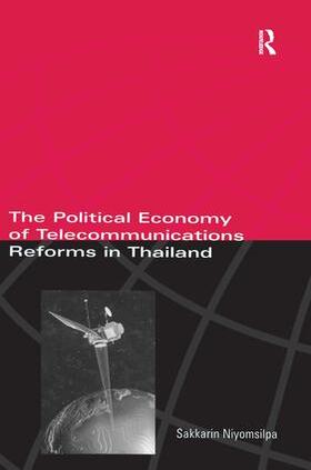 Niyomsilpa | The Political Economy of Telecommunicatons Reforms in Thailand | Buch | 978-1-85567-541-4 | sack.de