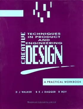 Walker / Dagger / Roy |  Creative Techniques in Product and Engineering Design | Buch |  Sack Fachmedien
