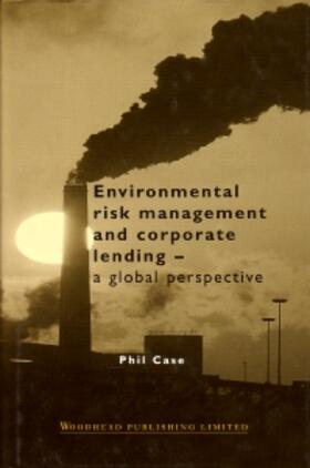 Case | Environmental Risk Management and Corporate Lending | Buch | 978-1-85573-436-4 | sack.de