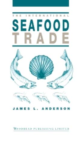 Anderson | The International Seafood Trade | Buch | 978-1-85573-456-2 | sack.de