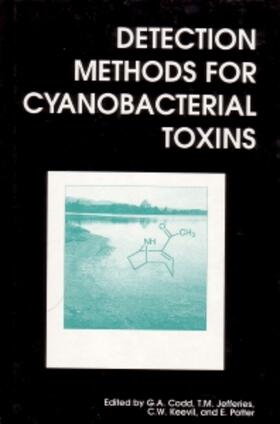 Codd / Jefferies / Keevil | Detection Methods for Cynobacterial Toxins | Buch | 978-1-85573-802-7 | sack.de