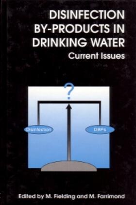 Fielding / Farrimond |  Disinfection By-Products in Drinking Water: Current Issues | Buch |  Sack Fachmedien