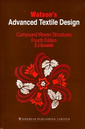 Grosicki |  Watson's Advanced Textile Design: Compound Woven Structures | Buch |  Sack Fachmedien