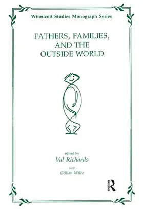 Wilce / Richards |  Fathers, Families and the Outside World | Buch |  Sack Fachmedien