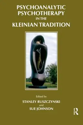 Ruszczynski / Johnson |  Psychoanalytic Psychotherapy in the Kleinian Tradition | Buch |  Sack Fachmedien
