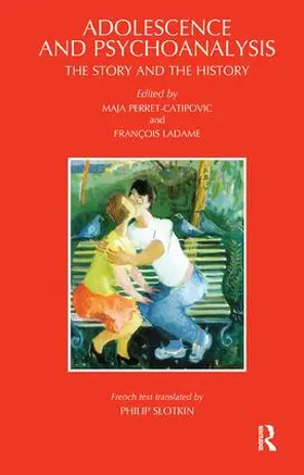 Perret-Catipovic / Ladame |  Adolescence and Psychoanalysis | Buch |  Sack Fachmedien