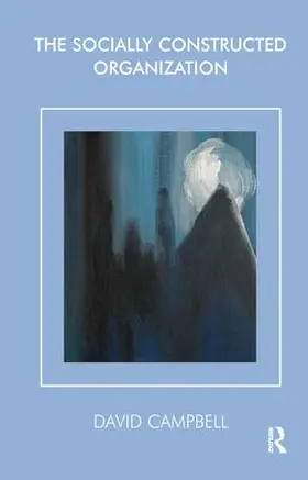 Campbell |  The Socially Constructed Organization | Buch |  Sack Fachmedien