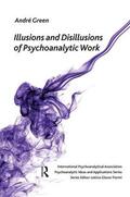 Green |  Illusions and Disillusions of Psychoanalytic Work | Buch |  Sack Fachmedien