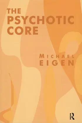 Eigen |  The Psychotic Core | Buch |  Sack Fachmedien