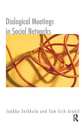 Erik Arnkil / Seikkula |  Dialogical Meetings in Social Networks | Buch |  Sack Fachmedien