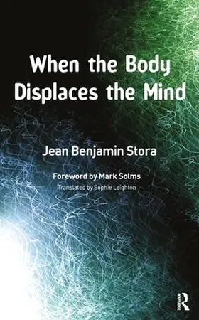 Stora / Solms |  When the Body Displaces the Mind | Buch |  Sack Fachmedien