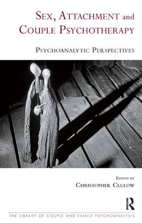 Clulow |  Sex, Attachment and Couple Psychotherapy | Buch |  Sack Fachmedien