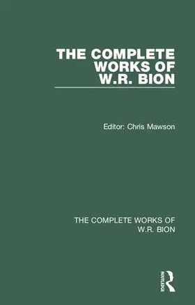 R. Bion / Mawson |  The Complete Works of W.R. Bion | Buch |  Sack Fachmedien
