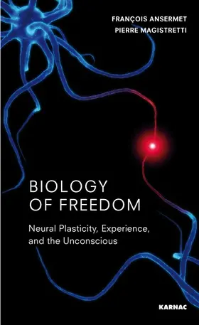 Ansermet / Magistretti |  Biology of Freedom | Buch |  Sack Fachmedien