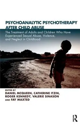 McQueen / Itzin / Kennedy |  Psychoanalytic Psychotherapy After Child Abuse | Buch |  Sack Fachmedien