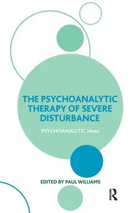 Williams | The Psychoanalytic Therapy of Severe Disturbance | Buch | 978-1-85575-640-3 | www.sack.de