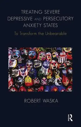 Waska |  Treating Severe Depressive and Persecutory Anxiety States | Buch |  Sack Fachmedien