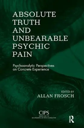 Frosch | Absolute Truth and Unbearable Psychic Pain | Buch | 978-1-85575-798-1 | sack.de
