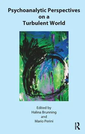 Brunning / Perini |  Psychoanalytic Perspectives on a Turbulent World | Buch |  Sack Fachmedien