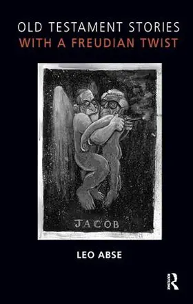 Abse | Old Testament Stories with a Freudian Twist | Buch | 978-1-85575-832-2 | www.sack.de