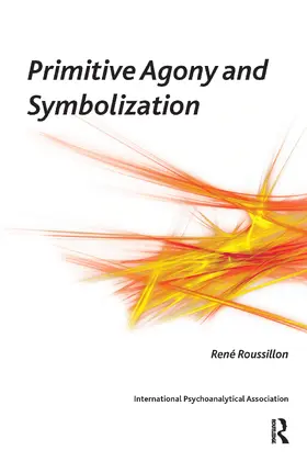Roussillon | Primitive Agony and Symbolization | Buch | 978-1-85575-856-8 | www.sack.de