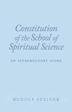 Steiner |  Constitution of the School of Spiritual Science | eBook | Sack Fachmedien