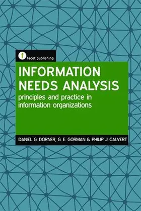 Dorner / Gorman / Calvert |  Information Needs Analysis | Buch |  Sack Fachmedien