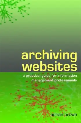 Brown | Archiving Websites | Buch | 978-1-85604-553-7 | sack.de