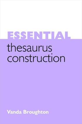 Broughton | Essential Thesaurus Construction | Buch | 978-1-85604-565-0 | sack.de