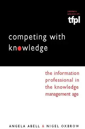 Abell / Oxbrow | Competing with Knowledge | Buch | 978-1-85604-583-4 | sack.de