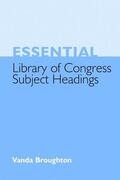 Broughton |  Essential Library of Congress Subject Headings | Buch |  Sack Fachmedien
