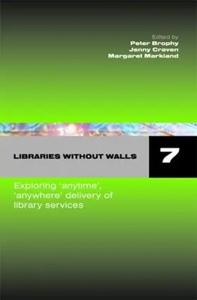 Brophy / Craven / Markland |  Libraries without Walls 7 | Buch |  Sack Fachmedien