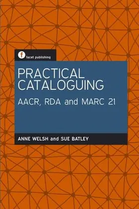 Welsh / Batley | Practical Cataloguing | Buch | 978-1-85604-695-4 | sack.de
