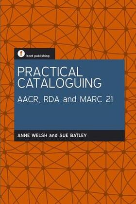 Welsh / Batley | Practical Cataloguing | Buch | 978-1-85604-695-4 | sack.de
