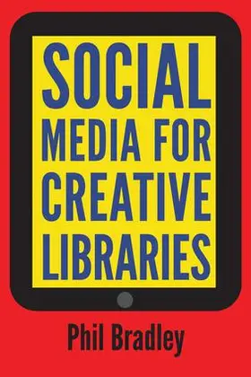Bradley |  Social Media for Creative Libraries | Buch |  Sack Fachmedien