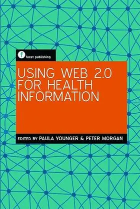Younger / Morgan | Using Web 2.0 for Health Information | Buch | 978-1-85604-731-9 | sack.de