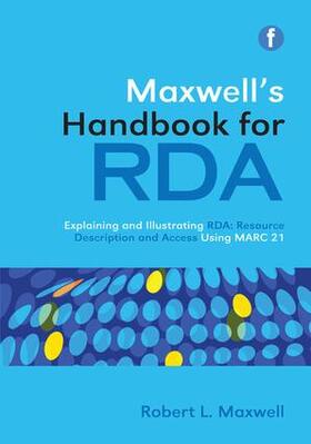 Maxwell | Maxwell's Handbook for RDA | Buch | 978-1-85604-832-3 | sack.de