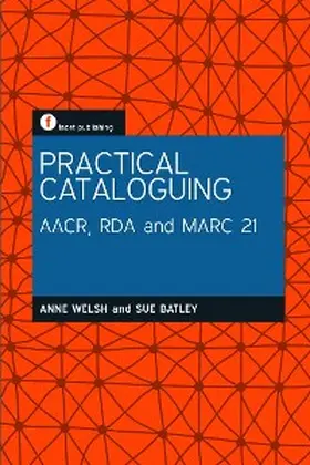 Welsh / Batley |  Practical Cataloguing | eBook | Sack Fachmedien
