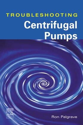Palgrave | Troubleshooting Centrifugal Pumps and Their Systems | Buch | 978-1-85617-391-9 | sack.de